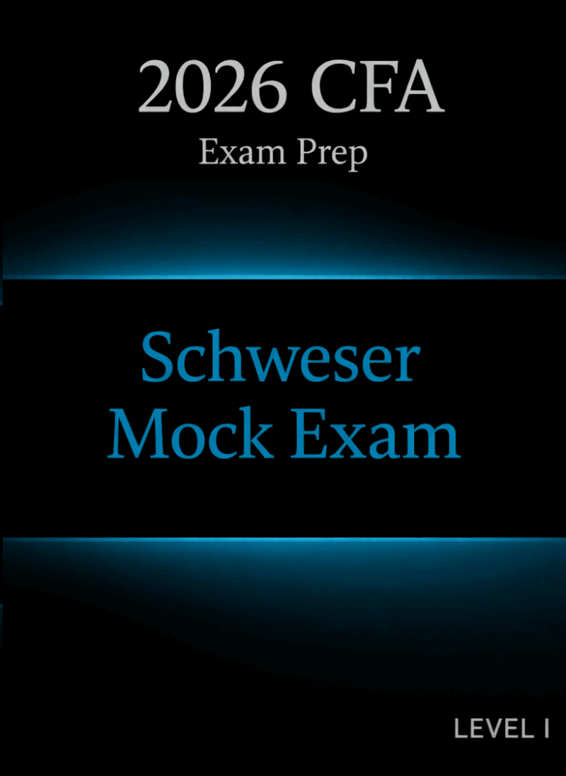 CFA 2026 Schweser Mock Exam Level 1