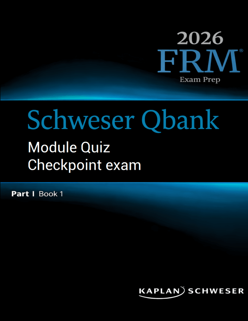 FRM 2026 Part 1 Schweser Question Bank, Module Quiz and Checkpoint exam