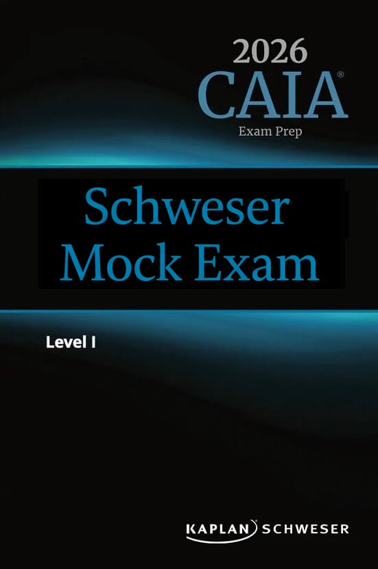study-packages-2026-caia-level-I-mock-ebook.jpg 2026 CAIA Level 1 Schweser Mock Exam