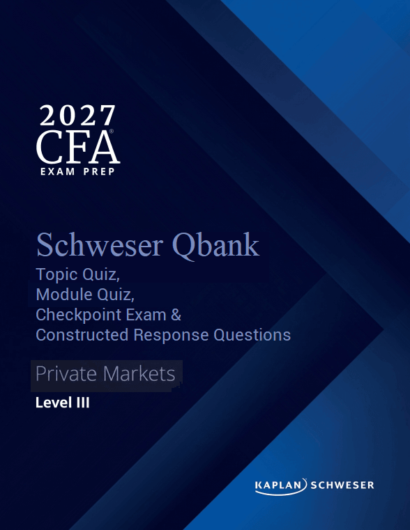 cfa-2027-schweser-qbank-level-3-Private-Market.png 2027 CFA Schweser Qbank Level 3, Topic Quiz, Module Quiz, Checkpoint Exam & Constructed Response Questions (Private Market Pathway)