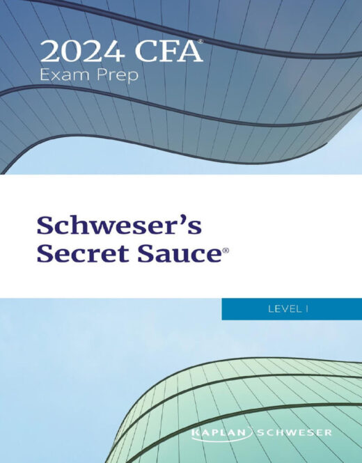 CFA 2024 Schweser Secret Sauce Level 1