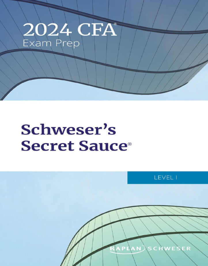 CFA 2024 Schweser Secret Sauce Level 1